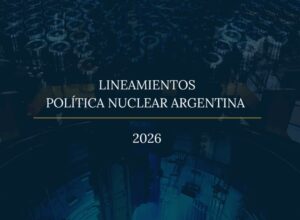 La política nuclear que quiere el Gobierno libertario
